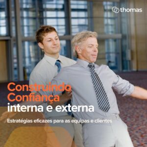 Construindo confiança interna e externa: estratégias eficazes para as equipas e clientes