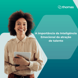 O Papel do TEIQue na Atração de Talentos