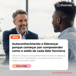 Autoconhecimento e liderança: porque começar por compreender como o estilo de cada líder funciona