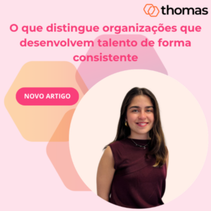 O que distingue organizações que desenvolvem talento de forma consistente