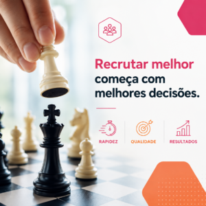 Recrutar rápido ou recrutar bem: o impacto das primeiras decisões