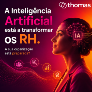 A Inteligência Artificial está a transformar os RH. A sua organização está preparada?